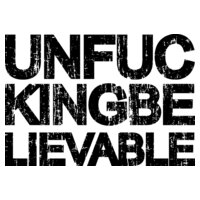 UNF*CKING BELIEVABLE